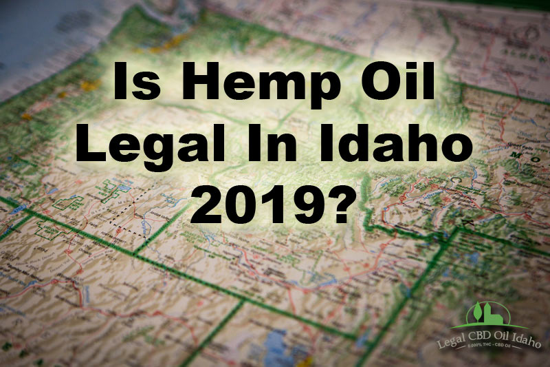 Is Hemp Oil Legal In Idaho 2019?