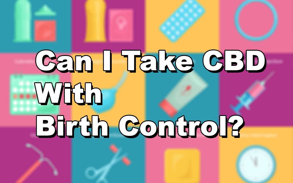 Can-I-Take-CBD-With-Birth-Control