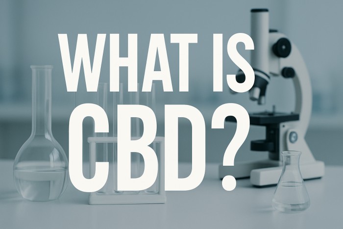 What Is CBD - A Comprehensive Guide